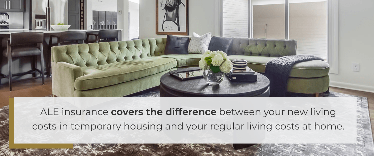 ALE insurance covers the difference between your new living costs in temporary housing and your regular living costs at home. 